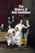 The History of Anti-Semitism, Volume 3: From Voltaire to Wagner