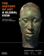The History of Art: a Global View: Prehistory to the Present