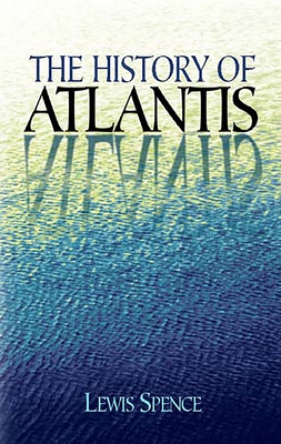 The History of Atlantis - Spence, Lewis