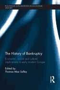 The History of Bankruptcy: Economic, Social and Cultural Implications in Early Modern Europe