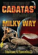 The History of Cadatas' Exploration of the Milky Way