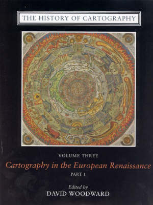 The History of Cartography, Volume 3: Cartography in the European Renaissance, Part 1 - Woodward, David (Editor)