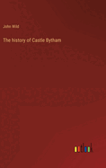 The history of Castle Bytham