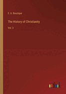 The History of Christianity: Vol. 3