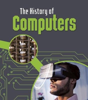 The History of Computers - Oxlade, Chris