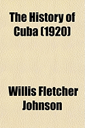 The History Of Cuba; Volume 4