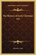 The History of Early Christian Art