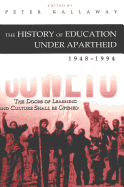 The History of Education Under Apartheid, 1948-1994: The Doors of Learning and Culture Shall Be Opened