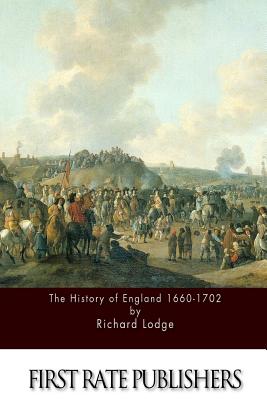 The History of England 1660-1702 - Lodge, Richard, Sir