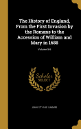 The History of England, From the First Invasion by the Romans to the Accession of William and Mary in 1688; Volume 5-6