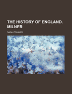 The History of England. Milner