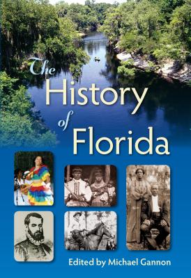 The History of Florida - Gannon, Michael (Editor)