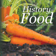 The History of Food - Children's Agriculture Books