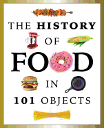 The History of Food in 101 Objects