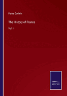 The History of France: Vol. I