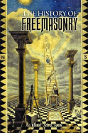 The History of Freemasonry: Its Legendary Origins - Mackey, Albert Gallatin