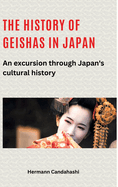 The history of geishas in Japan: An excursion through Japan's cultural history