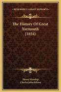 The History of Great Yarmouth (1854)
