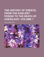 The History Of Greece, From The Earliest Period To The Death Of Agesilaus; Volume 3