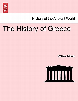 The History of Greece Vol. X Third Edition - Mitford, William, and K, W, and Mitford, John