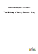 The History of Henry Esmond, Esq.