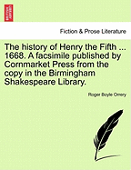 The History of Henry the Fifth ... 1668. a Facsimile Published by Cornmarket Press from the Copy in the Birmingham Shakespeare Library.