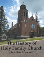 The History of Holy Family Church: East Chain, Minnesota