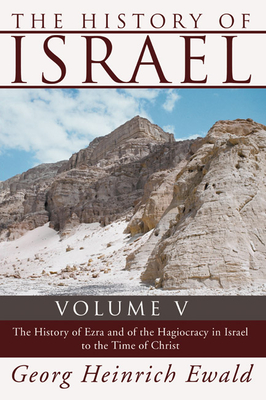 The History of Israel, Volume 5 - Ewald, Georg Heinrich, and Carpenter, J Estlin (Editor)