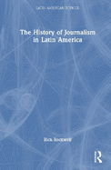 The History of Journalism in Latin America