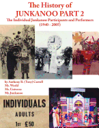 The History of Junkanoo Part Two: The Individual Junkanoo Participants and Performers 1940 - 2005