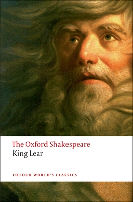The History of King Lear: The Oxford Shakespeare - Shakespeare, William, and Wells, Stanley (Editor)