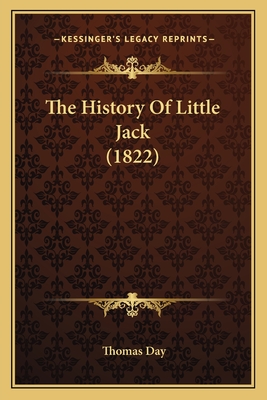 The History of Little Jack (1822) - Day, Thomas