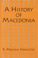 The History of Macedonia - Errington, R.Malcolm, and TRA>Errington, Catherine (Translated by), and Errington, Catherine (Translated by)