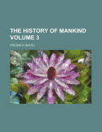 The History of Mankind; Volume 3