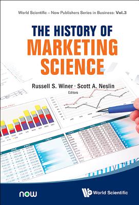 The History of Marketing Science - Winer, Russell S (Editor), and Neslin, Scott A (Editor)