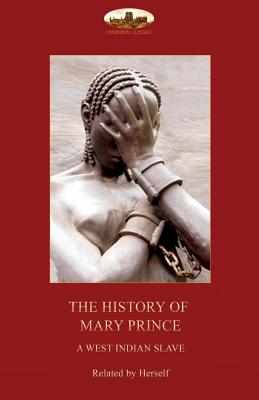 The History of Mary Prince, a West Indian slave,: with the Narrative of Asa-Asa, a captured African - Prince, Mary, and Pringle, Thomas (Editor)