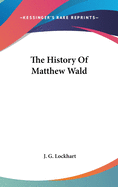 The History Of Matthew Wald