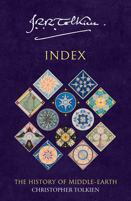 The History of Middle-Earth Index - Tolkien, Christopher