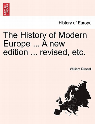 The History of Modern Europe ... A new edition ... revised, etc. VOL. III - Russell, William