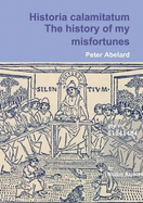 The history of my misfortune Historia calamitatum - Abelard, Peter