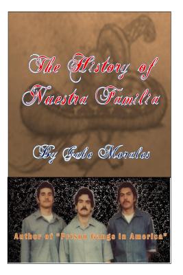 The History of Nuestra Familia - Morales, Gabe