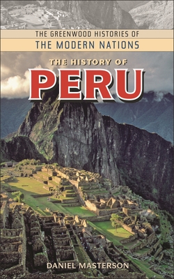 The History of Peru - Masterson, Daniel