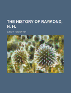 The History of Raymond, N. H