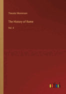 The History of Rome: Vol. II