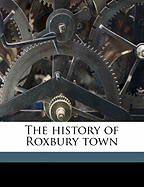 The History of Roxbury Town; Volume 2