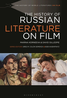 The History of Russian Literature on Film - Korneeva, Marina, and Semenza, Greg M Coln (Editor), and Gillespie, David