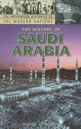 The History of Saudi Arabia - Bowen, Wayne H
