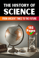 The History of Science: From Ancient Times to the Future
