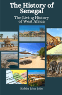 The History of Senegal: The Living History of West Africa