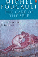 The History of Sexuality: 3: The Care of the Self